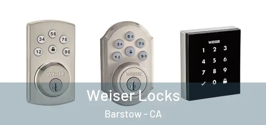  Weiser Locks Barstow - CA
